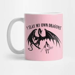 I Slay My Own Dragons Mug